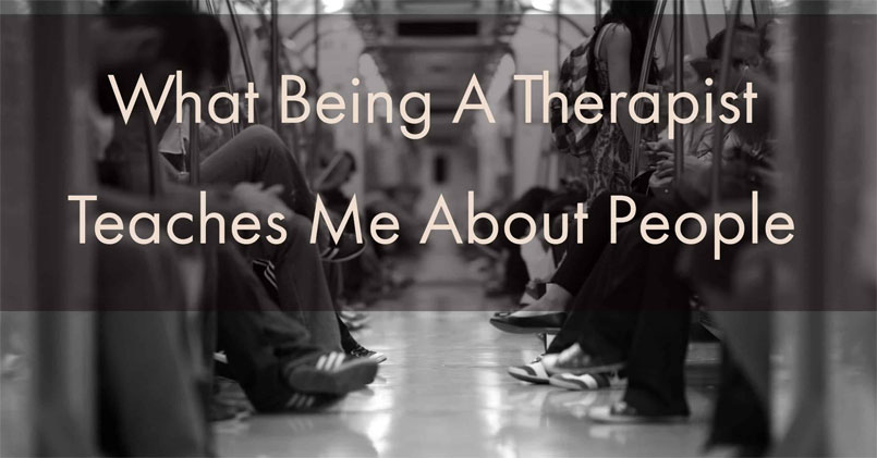 What Being A Therapist Has Taught Me About People